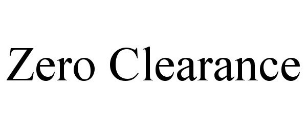 Trademark Logo ZERO CLEARANCE