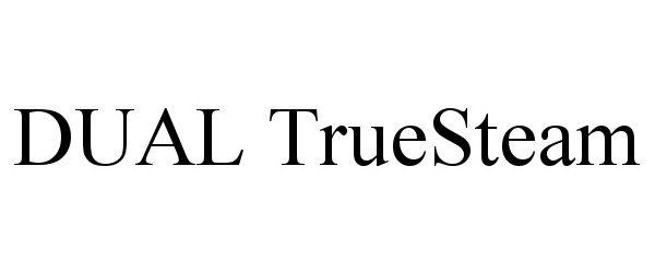Trademark Logo DUAL TRUESTEAM