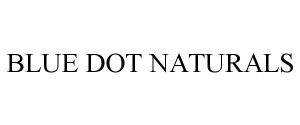 Trademark Logo BLUE DOT NATURALS