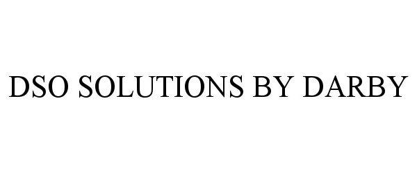 Trademark Logo DSO SOLUTIONS BY DARBY