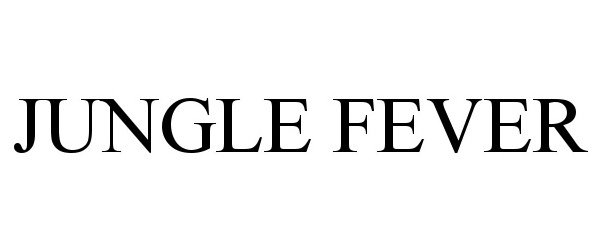 Trademark Logo JUNGLE FEVER