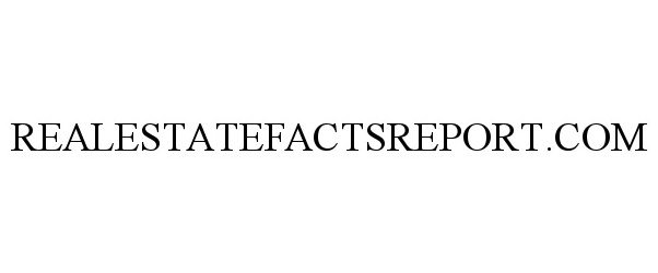 Trademark Logo REALESTATEFACTSREPORT.COM