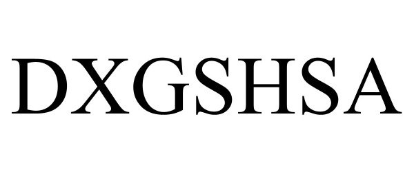 Trademark Logo DXGSHSA