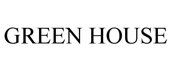 Trademark Logo GREEN HOUSE