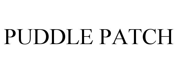 Trademark Logo PUDDLE PATCH