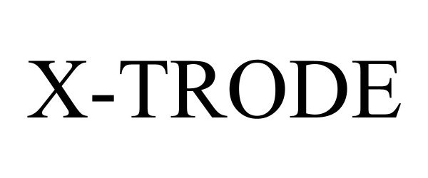 Trademark Logo X-TRODE