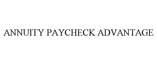 Trademark Logo ANNUITY PAYCHECK ADVANTAGE
