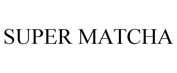 Trademark Logo SUPER MATCHA