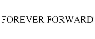  FOREVER FORWARD
