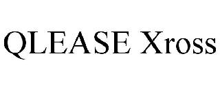 Trademark Logo QLEASE XROSS