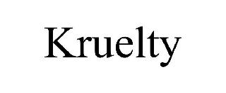 Trademark Logo KRUELTY