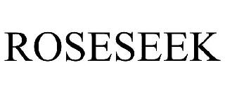 Trademark Logo ROSESEEK
