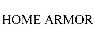 Trademark Logo HOME ARMOR