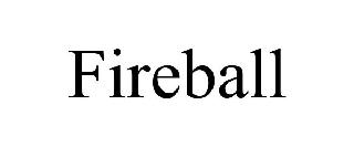 Trademark Logo FIREBALL
