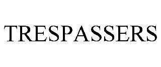 Trademark Logo TRESPASSERS