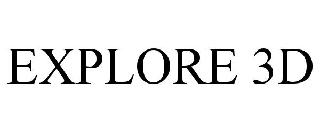 Trademark Logo EXPLORE 3D