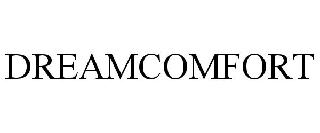 Trademark Logo DREAMCOMFORT