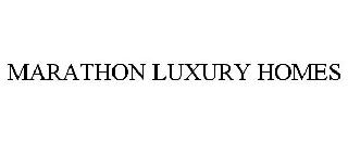 Trademark Logo MARATHON LUXURY HOMES