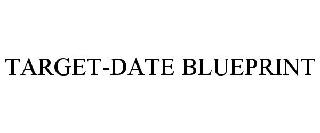  TARGET-DATE BLUEPRINT