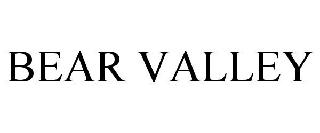 Trademark Logo BEAR VALLEY