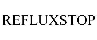 Trademark Logo REFLUXSTOP