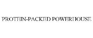 Trademark Logo PROTEIN-PACKED POWERHOUSE