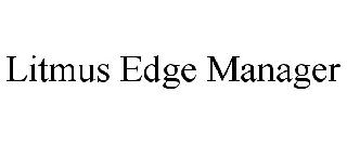  LITMUS EDGE MANAGER
