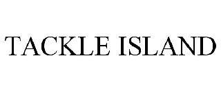  TACKLE ISLAND