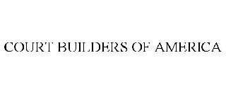  COURT BUILDERS OF AMERICA