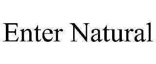 Trademark Logo ENTER NATURAL