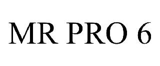 Trademark Logo MR PRO 6