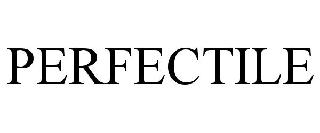 Trademark Logo PERFECTILE