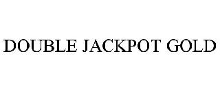 Trademark Logo DOUBLE JACKPOT GOLD