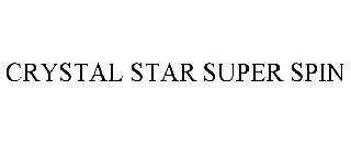  CRYSTAL STAR SUPER SPIN