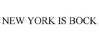 Trademark Logo NEW YORK IS BOCK