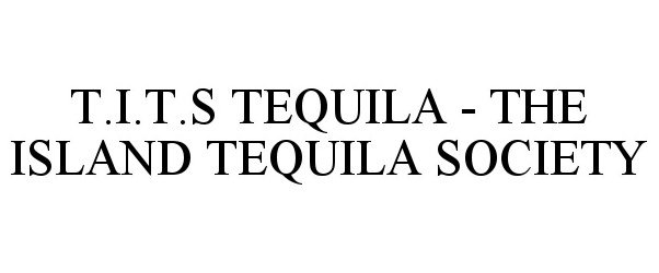  TITS TEQUILA - THE ISLAND TEQUILA SOCIETY