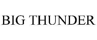 Trademark Logo BIG THUNDER