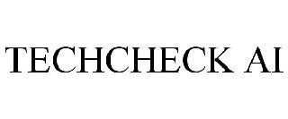 Trademark Logo TECHCHECK AI