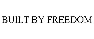 Trademark Logo BUILT BY FREEDOM