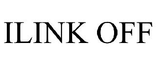 Trademark Logo ILINK OFF