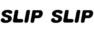 Trademark Logo SLIP SLIP