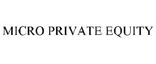 MICRO PRIVATE EQUITY