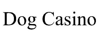 Trademark Logo DOG CASINO