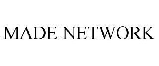 Trademark Logo MADE NETWORK