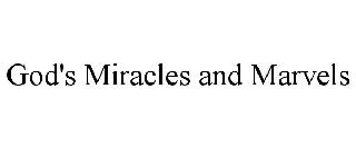 Trademark Logo GOD'S MIRACLES AND MARVELS