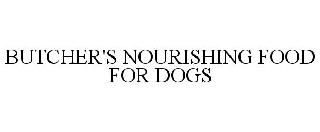  BUTCHER'S NOURISHING FOOD FOR DOGS