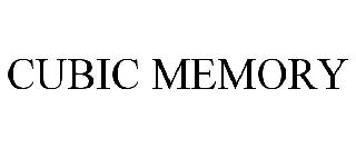 Trademark Logo CUBIC MEMORY