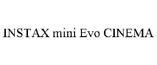 Trademark Logo INSTAX MINI EVO CINEMA