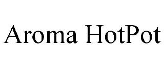 Trademark Logo AROMA HOTPOT