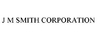 J M SMITH CORPORATION